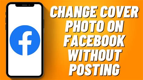 How to Change Cover Photo on Facebook Without Posting: A。